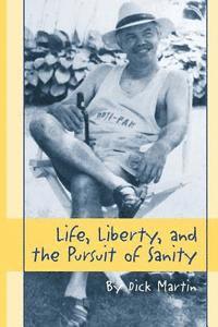 Dick Martin - Life, Liberty and the Pursuit of Sanity..., Häftad. Tillgänglighet: Lägg i varukorg