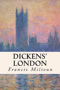 Francis Miltoun - Dickens' London, Häftad. Tillgänglighet: Lägg i varukorg