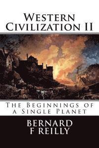 Bernard F. Reilly - Western Civilization II: The Beginnings of a Single Planet, Häftad. Tillgänglighet: Lägg i varukorg