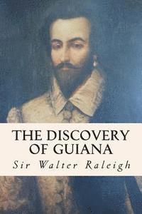 Sir Walter Raleigh - The Discovery of Guiana, Häftad. Tillgänglighet: Lägg i varukorg