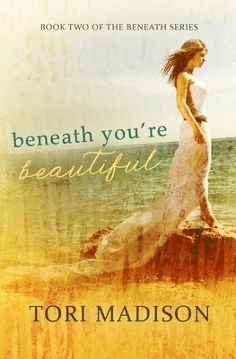 Tori Madison, Amanda Krause - Beneath, You're Beautiful, Häftad. Tillgänglighet: Lägg i varukorg