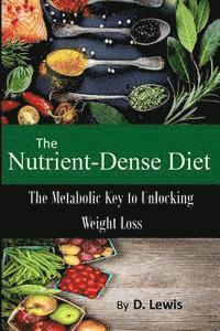 D. Lewis - The Nutrient-Dense Diet, Häftad. Tillgänglighet: Lägg i varukorg