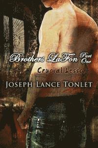 Joseph Lance Tonlet - Brothers LaFon, Part One: Crucial Lessons, Häftad. Tillgänglighet: Lägg i varukorg