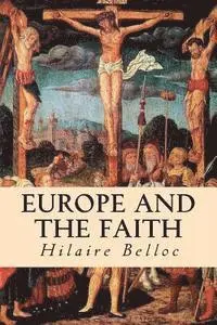 Hilaire Belloc - Europe and the Faith, Häftad. Tillgänglighet: Lägg i varukorg
