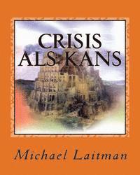 Michael Laitman - Crisis als Kans: De Wereldwijde Crisis en de Wijsheid van Kabbalah, Häftad. Tillgänglighet: Lägg i varukorg
