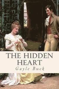 Gayle Buck - The Hidden Heart: Unrequited Love Is Only Bearable When There's a Chance at Happiness., Häftad. Tillgänglighet: Lägg i varukorg