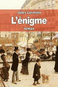 Jules Lermina - L'énigme, Häftad. Tillgänglighet: Lägg i varukorg