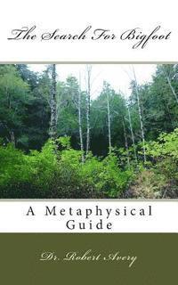 Robert Avery - A Metaphysical Guide To The Search For Bigfoot, Häftad. Tillgänglighet: Lägg i varukorg