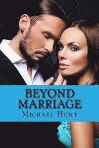 Michael Hunt - Beyond Marriage, Häftad. Tillgänglighet: Lägg i varukorg