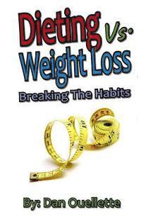Dan Ouellette - Dieting Vs Weight Loss (Pocket Edition), Häftad. Tillgänglighet: Lägg i varukorg