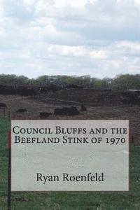 Ryan Roenfeld - Council Bluffs and the Beefland Stink of 1970, Häftad