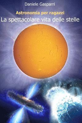 Daniele Gasparri - La spettacolare vita delle stelle, Häftad. Tillgänglighet: Lägg i varukorg