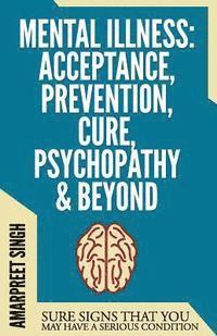 Amarpreet Singh - Mental Illness: Sure Signs That You May Have A Serious Condition, Häftad. Tillgänglighet: Lägg i varukorg