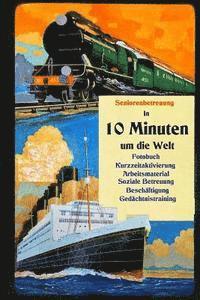 Denis Geier - In 10 Minuten um die Welt: Arbeitsmaterial Seniorenbeschäftigung, Häftad