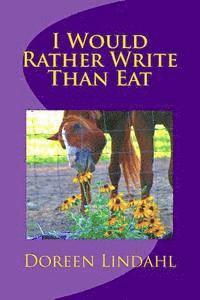 Donna Lindahl, Doreen Lindahl - "I Would Rather Write Than Eat": Minnesota Senior Poet Laureate, Häftad. Tillgänglighet: Lägg i varukorg
