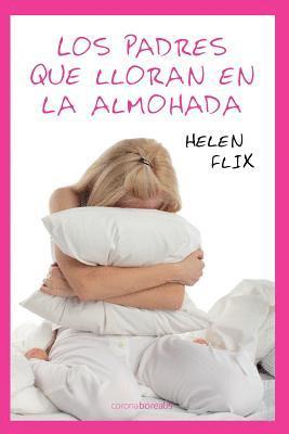 Helen Flix - Los padres que lloran en la almohada, Häftad. Tillgänglighet: Lägg i varukorg