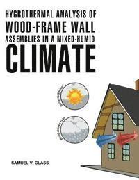 Samuel V. Glass - Hygrothermal Analysis of Wood-Frame Wall Assemblies in a Mixed-Humid Climate, Häftad. Tillgänglighet: Lägg i varukorg