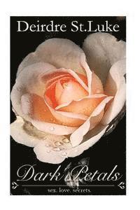 Sarah Elizabeth, Deidre Stluke - Dark Petals: Romantic Short Stories, Häftad. Tillgänglighet: Lägg i varukorg