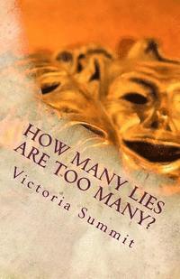Victoria Summit - How Many Lies Are Too Many?: Spot Liars and Cheaters Before They Spot You!, Häftad. Tillgänglighet: Lägg i varukorg