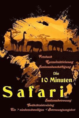 Denis Geier - Die 10 Minuten Safari: Arbeitsmaterial Seniorenbetreuung, Häftad