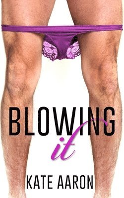 Kate Aaron - Blowing It, Häftad. Tillgänglighet: Lägg i varukorg