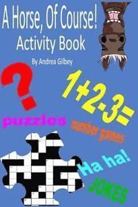 Andrea Gilbey - A Horse, Of Course Activity Book, Häftad. Tillgänglighet: Lägg i varukorg