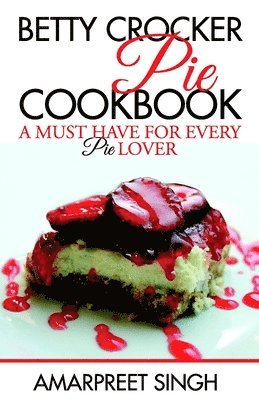 Amarpreet Singh - Betty Crocker Pie Cookbook - Become a Pie and Dessert expert, Häftad. Tillgänglighet: Lägg i varukorg