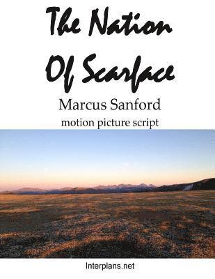 Marcus Sanford, Daniel George - Nation of Scarface (script): motion picture script, Häftad. Tillgänglighet: Lägg i varukorg