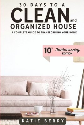 Katie Berry - 30 Days to a Clean and Organized House, Häftad. Tillgänglighet: Lägg i varukorg