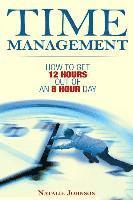 Natalie Johnson - Time Management: How To Get 12 Hours Out Of An 8 Hour Day, Häftad. Tillgänglighet: Lägg i varukorg