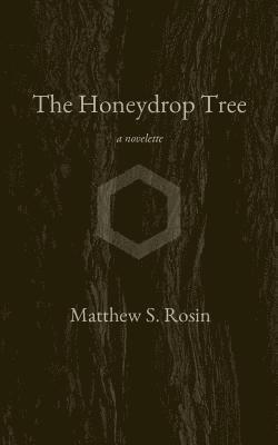 Matthew S. Rosin - The Honeydrop Tree: a novelette, Häftad. Tillgänglighet: Lägg i varukorg