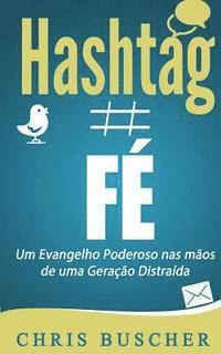 F Hashtag: Um Evangelho Poderoso nas mos de uma Gerao Distrada