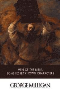 George Milligan - Men of the Bible, Some Lesser Known Characters, Häftad. Tillgänglighet: Lägg i varukorg