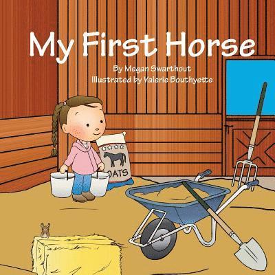 Valerie Bouthyette, Megan Swarthout - My First Horse, Häftad