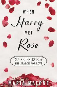 Maria Malone - When Harry: Met Rose: Mr Selfridge and the Search for Love, Häftad. Tillgänglighet: Lägg i varukorg