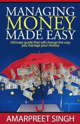 Amarpreet Singh - Managing Money Made Easy - Ultimate guide that will change the way you manage your money: Everything you need to know about Money Management, Häftad. Tillgänglighet: Lägg i varukorg