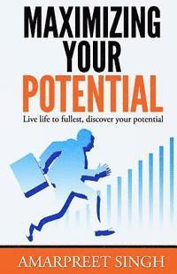 Amarpreet Singh - Maximizing Your Potential - Increase your capabilities and potential, Häftad. Tillgänglighet: Lägg i varukorg