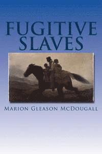 Marion Gleason McDougall - Fugitive Slaves, Häftad. Tillgänglighet: Lägg i varukorg