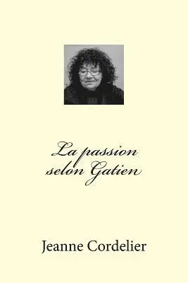 Jeanne Cordelier - La passion selon Gatien, Häftad. Tillgänglighet: Lägg i varukorg