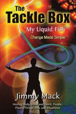 Jimmy Mack - The Tackle Box: My Liquid Fish - Change Made Simple, Häftad. Tillgänglighet: Lägg i varukorg