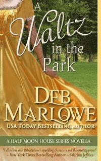 Deb Marlowe - A Waltz in the Park: A Half Moon House Novella, Häftad. Tillgänglighet: Lägg i varukorg
