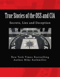Mike Rothmiller - True Stories of the OSS and CIA: Formation of the OSS and CIA and their secret missions. These classified stories are told by the CIA, Häftad. Tillgänglighet: Lägg i varukorg
