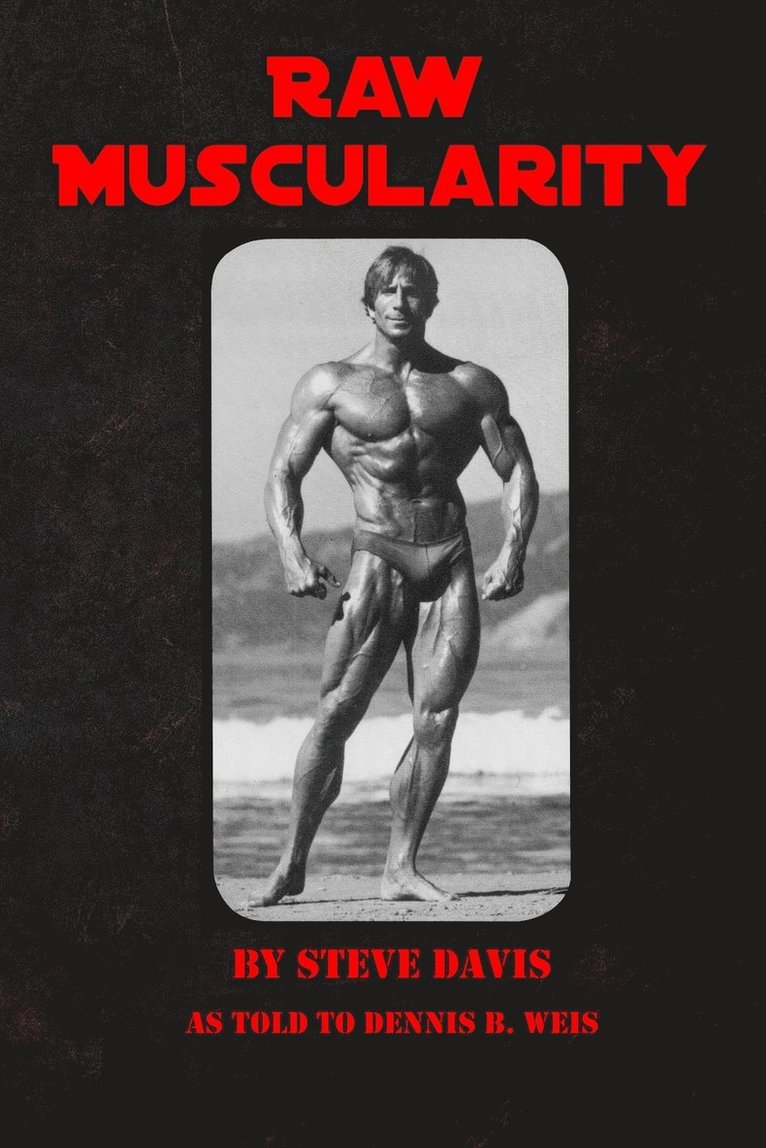 Dennis B Weis, Steve Davis - Raw Muscularity, Häftad. Tillgänglighet: Lägg i varukorg