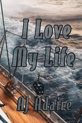 Aj Adaire - I Love My Life, Häftad. Tillgänglighet: Lägg i varukorg