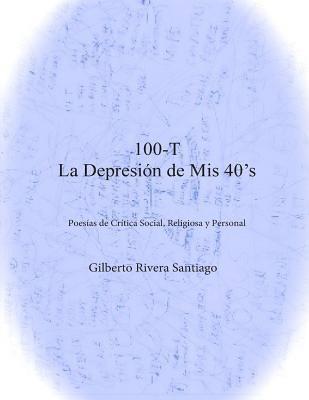 Gilberto Rivera - 100-T La Depresion de MIS 40's, Häftad. Tillgänglighet: Lägg i varukorg