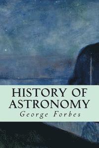 George Forbes - History of Astronomy, Häftad