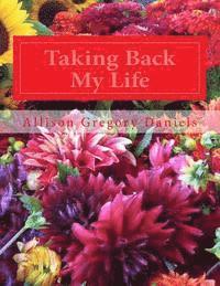 Allison Gregory Daniels - Taking Back My Life, Häftad. Tillgänglighet: Lägg i varukorg