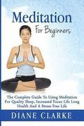 Meditation For Beginners: How to Sleep Better, Relieve Stress and Increase Focus