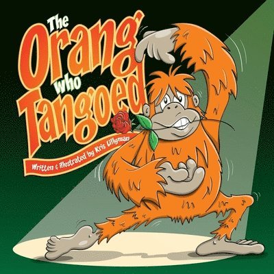 Kris Lillyman - Orang Who Tangoed, Häftad. Tillgänglighet: Lägg i varukorg