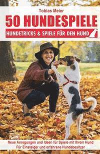 Tobias Meier - 50 Hundespiele: Hundetricks & Spiele für den Hund, Häftad. Tillgänglighet: Lägg i varukorg